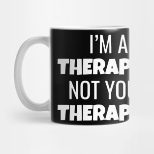 I'm A Therapist Not Your Therapist Mug